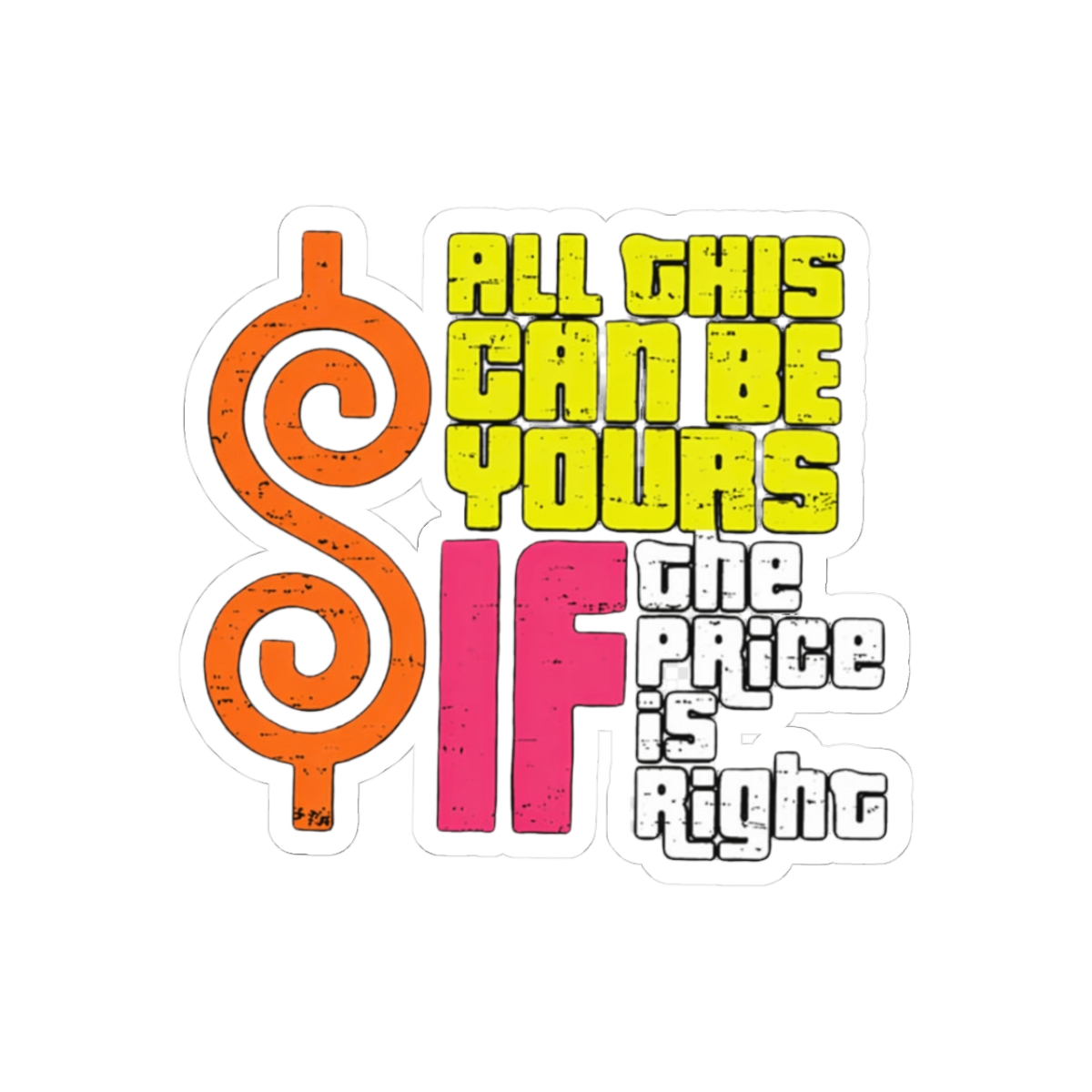All This Can Be Yours If The Price Is Right Funny Sticker
